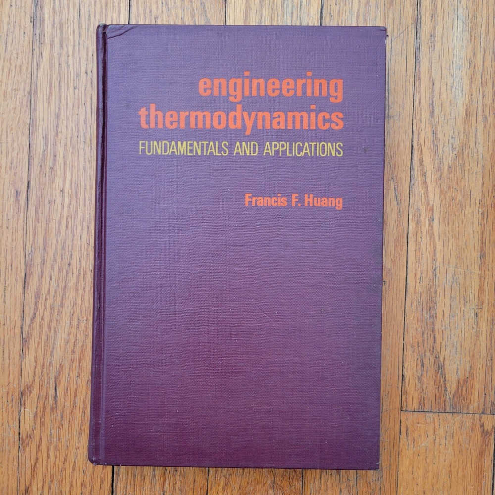 Engineering Thermodynamics‎ Francis F Huang 1976 HC 1st Ed Macmillan Book Decor